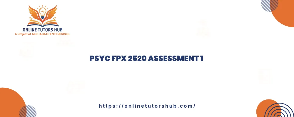 PSYC FPX 2520 Assessment 1