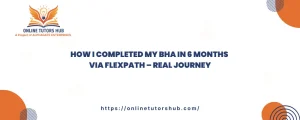 How I Completed My BHA in 6 Months via FlexPath – Real Journey